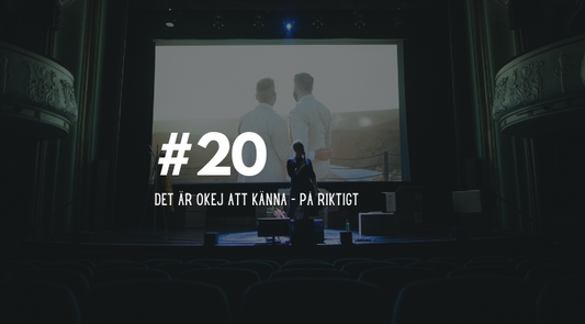 #20 Det är okej att känna – på riktigt