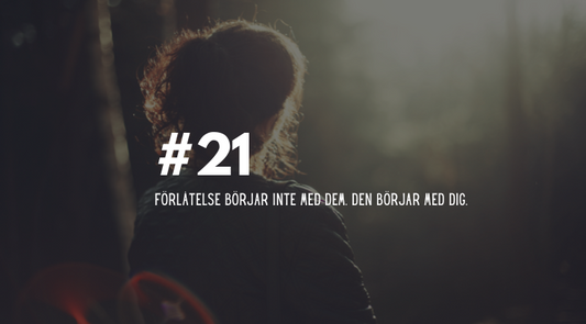 #21: Förlåtelse börjar inte med dem. Den börjar med dig.