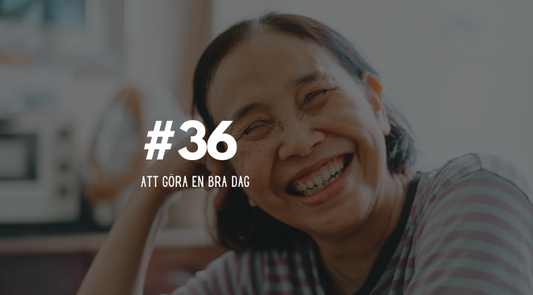 #36 Att göra en bra dag