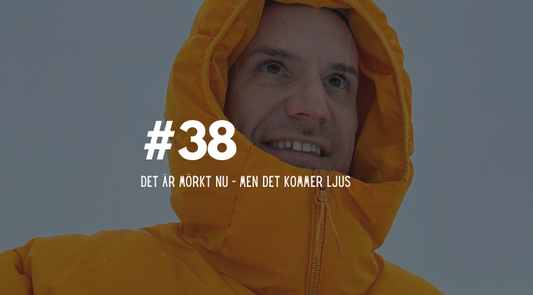 #38 Det är mörkt nu – men det kommer ljus