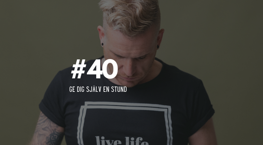 #40 Ge dig själv en stund