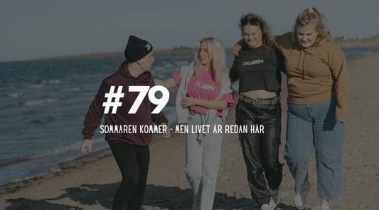 #79 Sommaren kommer – men livet är redan här