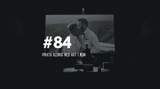 #84 Prata aldrig med hat i mun