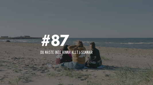 #87 Du måste inte hinna allt i sommar