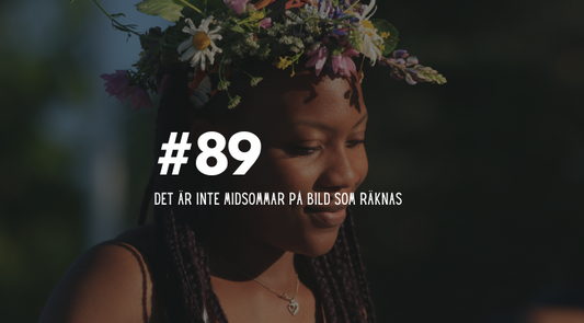 #89 Det är inte midsommar på bild som räknas