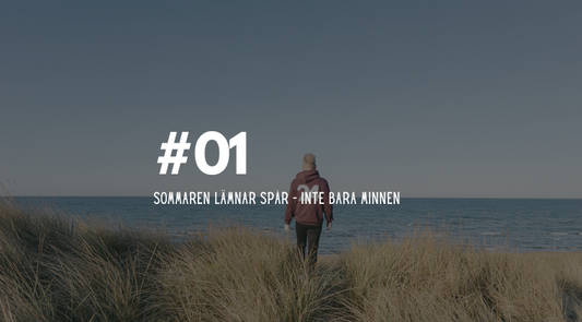 #01 Sommaren lämnar spår – inte bara minnen